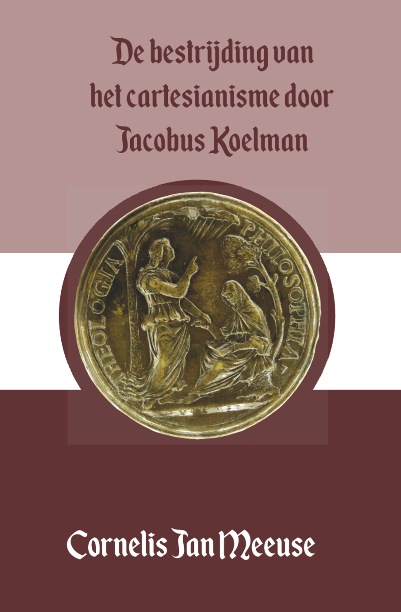 De bestrijding van het cartesianisme door Jacobus Koelman